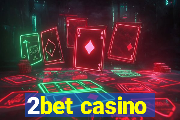 2bet casino